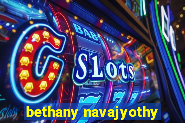 bethany navajyothy