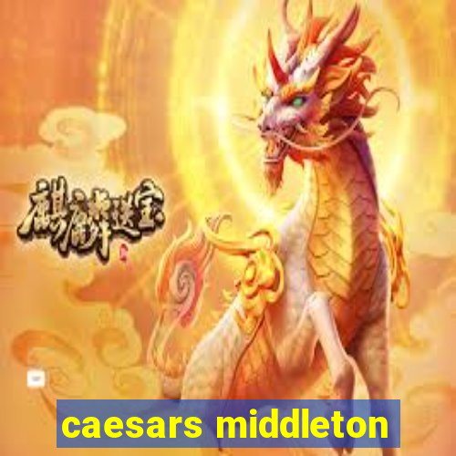 caesars middleton