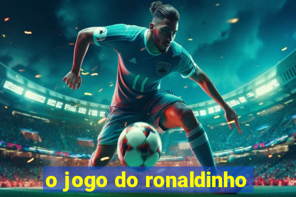 o jogo do ronaldinho