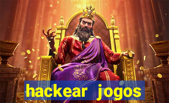 hackear jogos dinheiro infinito