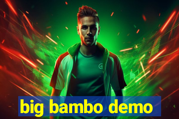 big bambo demo