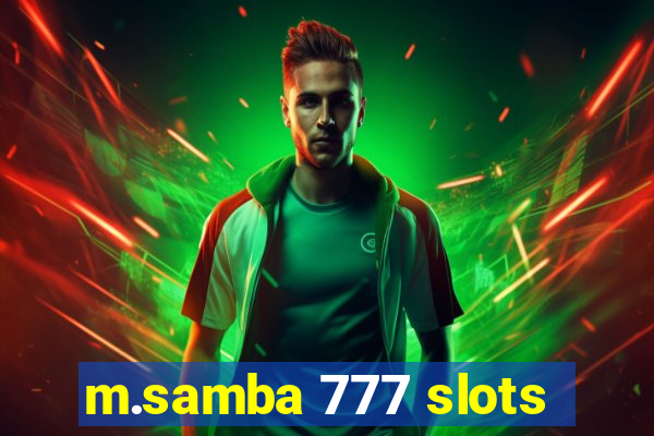 m.samba 777 slots