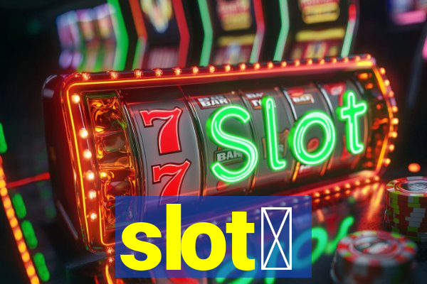 slot、