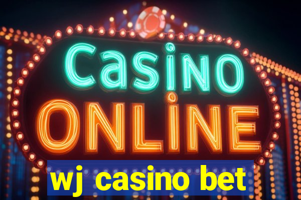 wj casino bet