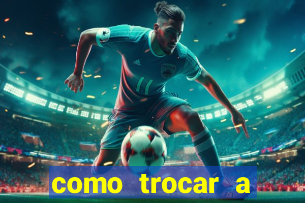 como trocar a senha do jogo do tigre