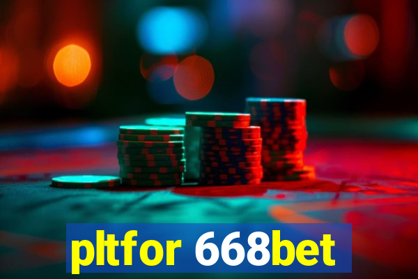 pltfor 668bet