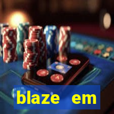 blaze em manuten莽茫o hoje