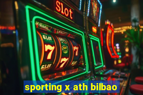 sporting x ath bilbao