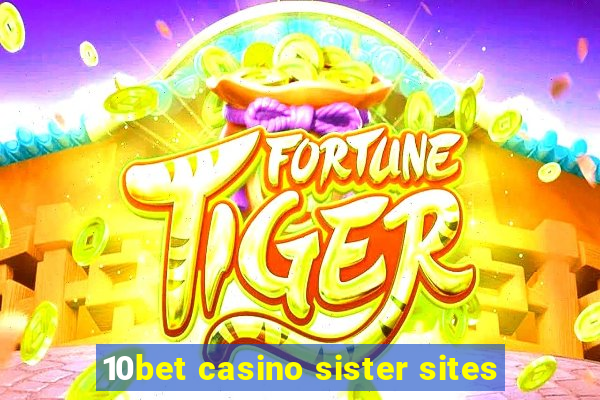 10bet casino sister sites