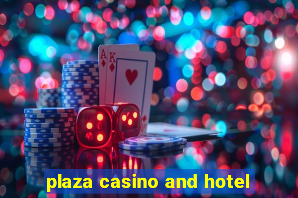 plaza casino and hotel