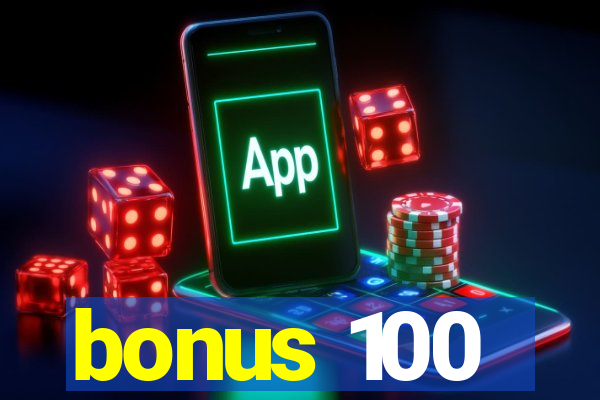 bonus 100