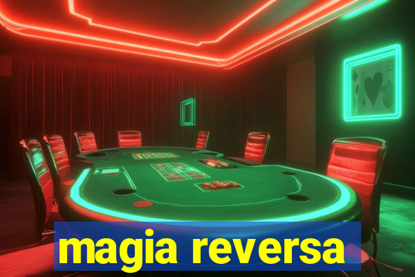 magia reversa