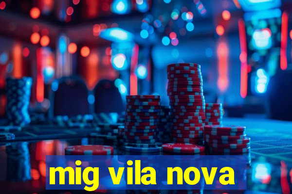 mig vila nova