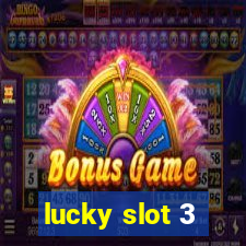 lucky slot 3