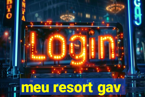 meu resort gav