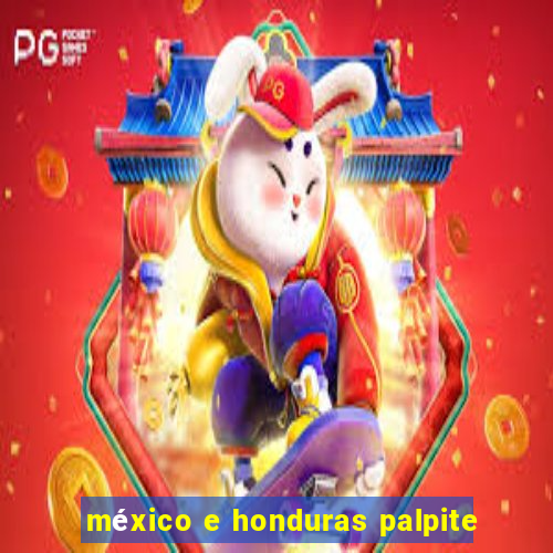 méxico e honduras palpite