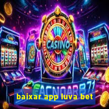 baixar app luva bet