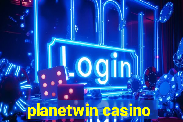 planetwin casino