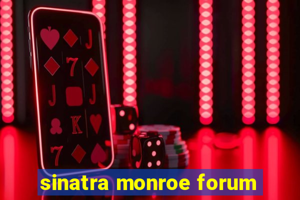 sinatra monroe forum