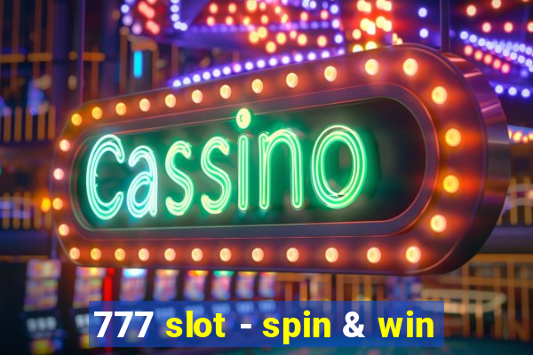 777 slot - spin & win