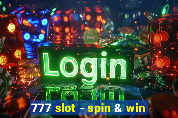 777 slot - spin & win