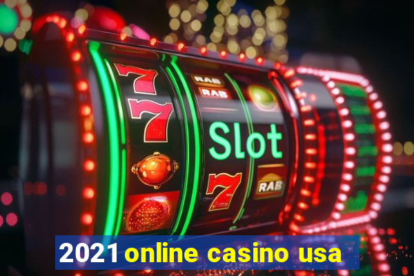 2021 online casino usa