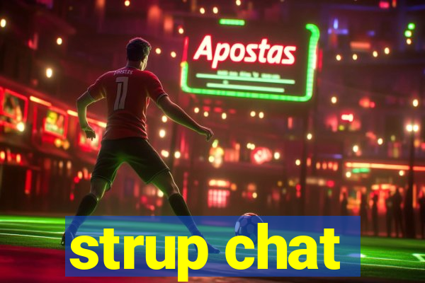 strup chat