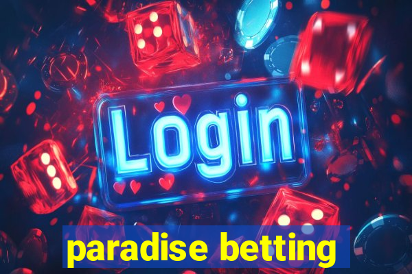 paradise betting