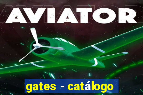 gates - catálogo