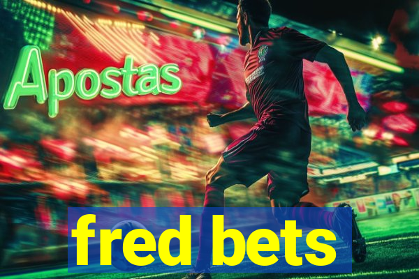 fred bets