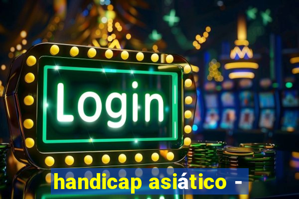 handicap asiático -