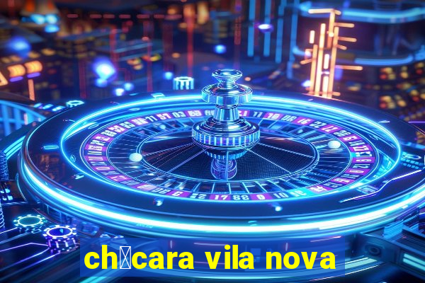 ch谩cara vila nova