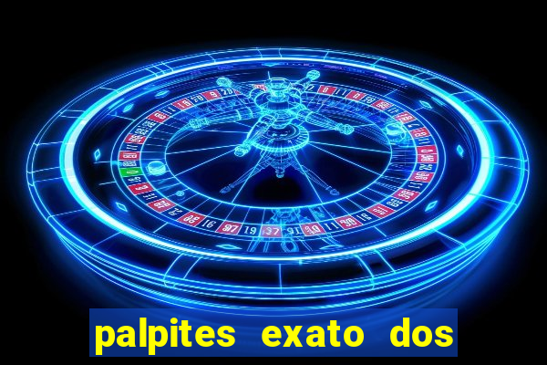 palpites exato dos jogos de hoje