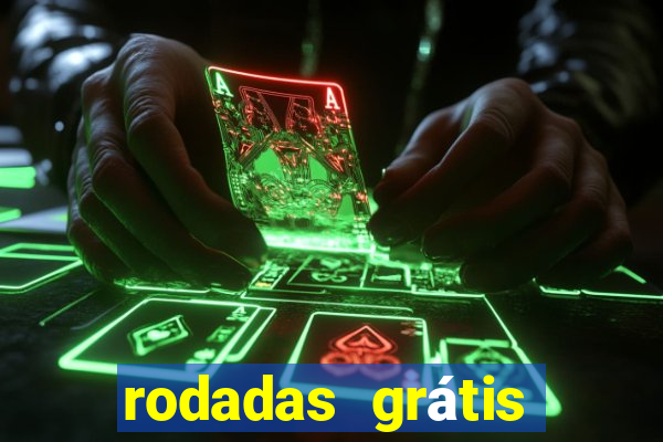 rodadas grátis hoje segunda-feira