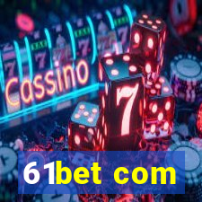 61bet com