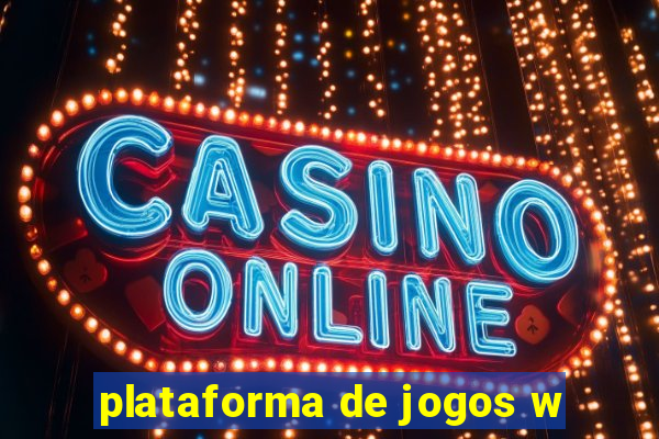 plataforma de jogos w