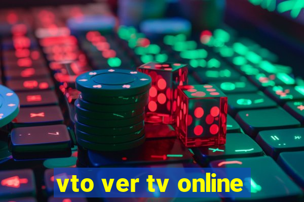 vto ver tv online