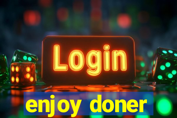 enjoy doner