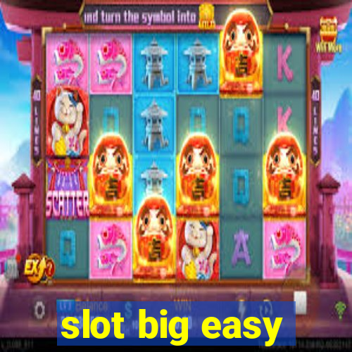 slot big easy