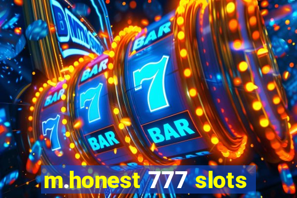 m.honest 777 slots