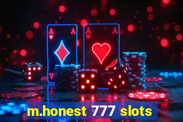 m.honest 777 slots