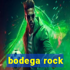 bodega rock