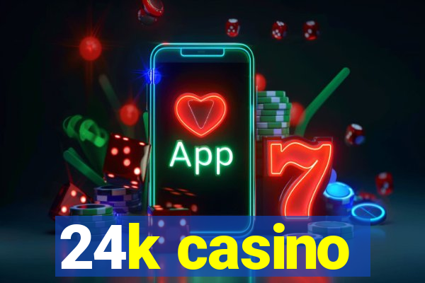 24k casino