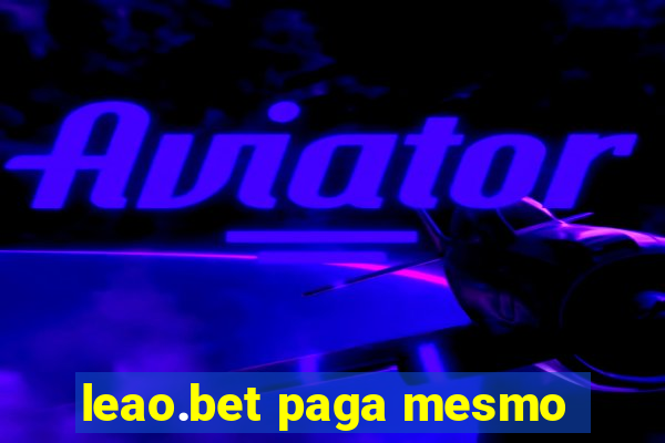 leao.bet paga mesmo