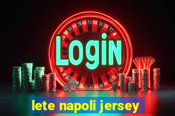 lete napoli jersey