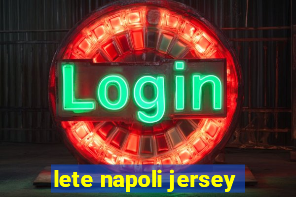 lete napoli jersey