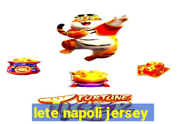 lete napoli jersey