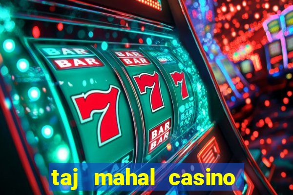 taj mahal casino in atlantic city