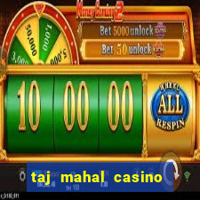 taj mahal casino in atlantic city