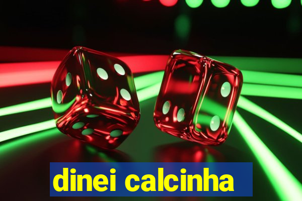 dinei calcinha